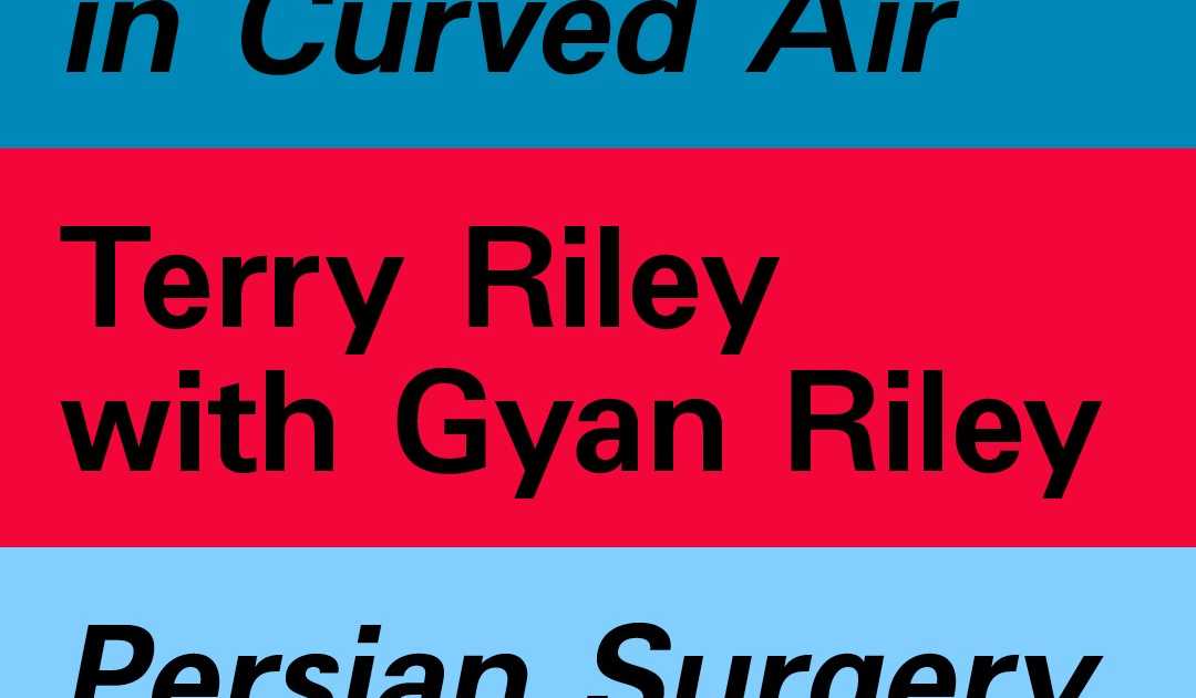 CANCELLED Terry Riley And Gyan Riley Perform Persian Surgery