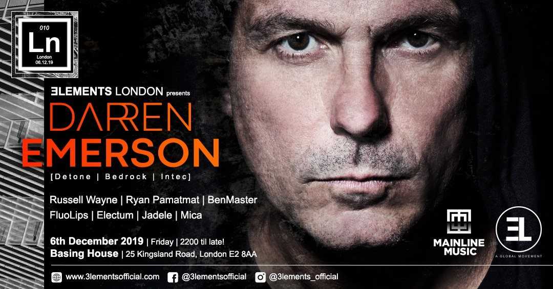 L E M E N T S London Presents Darren Emerson At Basing House London