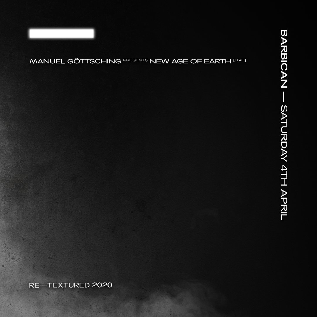 [POSTPONED] RE-TEXTURED — Manuel Göttsching presents New Age of Earth (Live) - Flyer front