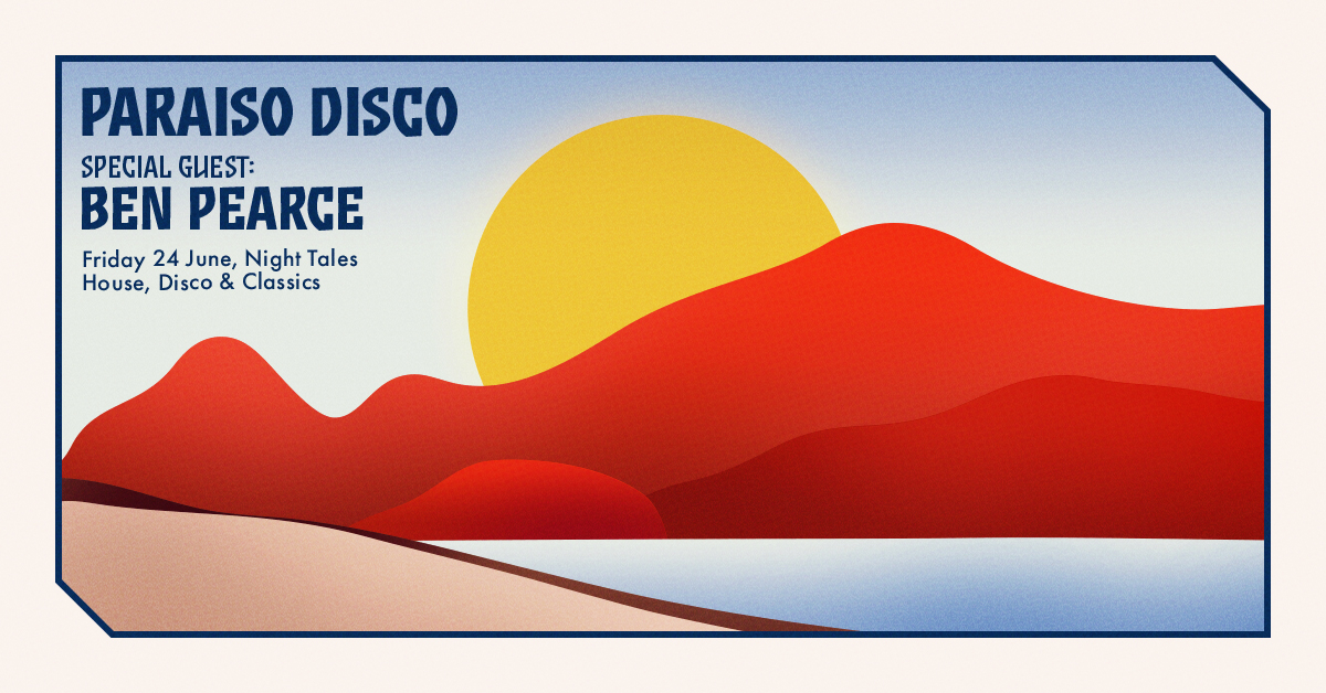 [FREE ENTRY] Paraiso Disco: House, Disco, Classics with Ben Pearce - Flyer front