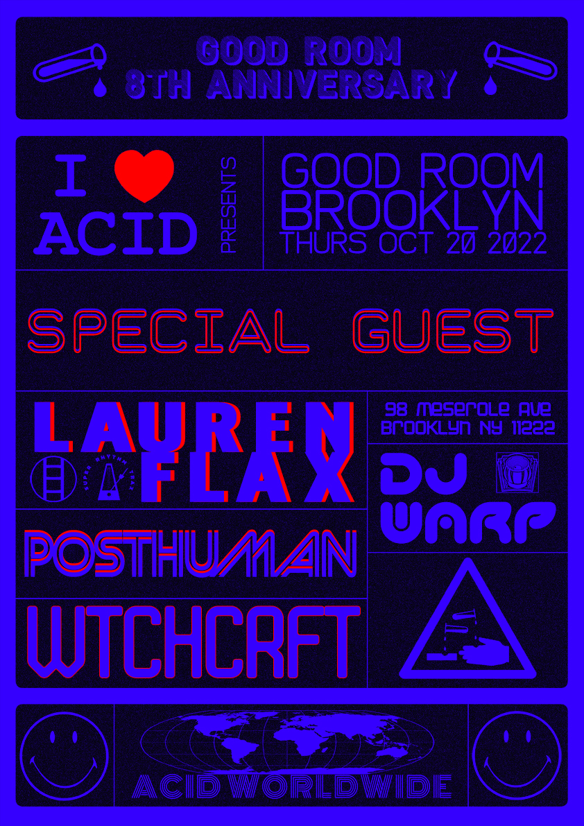 Good Room's 8th Anniversary: I Love Acid feat Posthuman, Lauren Flax, WTCHCRFT, DJ Warp - Flyer front