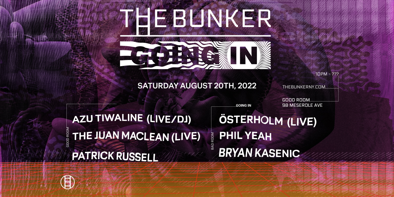 The Bunker / Going In with Azu Tiwaline, The Juan Maclean, Patrick Russell - Flyer front