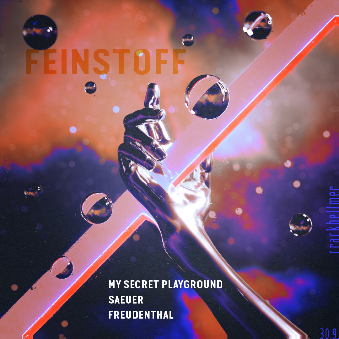 Feinstoff with My Secret Playground, saeuer, Freudenthal - Flyer front