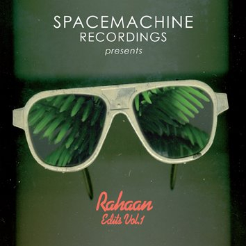 Spacemachine Recordings presents Rahaan Edits Vol.1 Launch Party - Flyer front