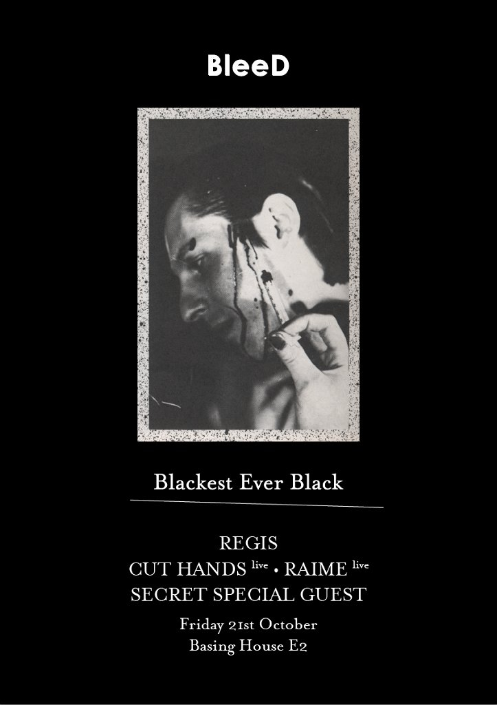 Bleed presents... Blackest Ever Black - Flyer front