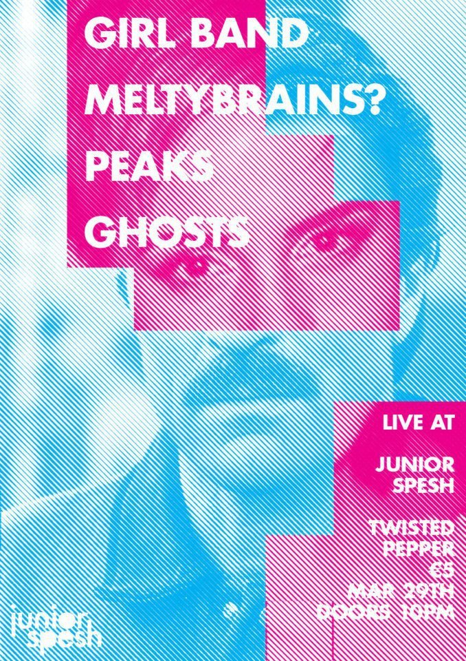 Junior Spesh: Girl Band, Meltybrains?? Peaks, Ghosts - Flyer front