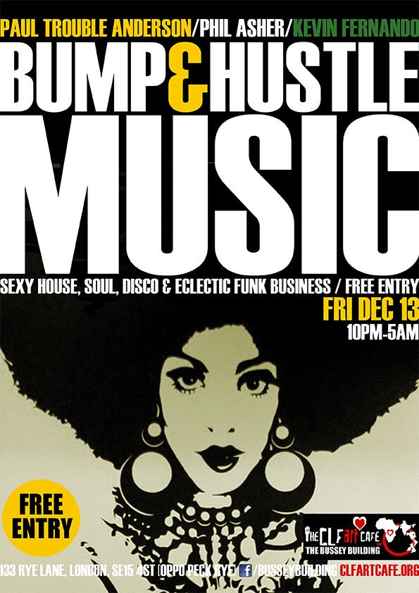 Bump and Hustle Music, Free Entry with Paul Trouble Anderson, Phil Asher and Kevin Fernando - Flyer front