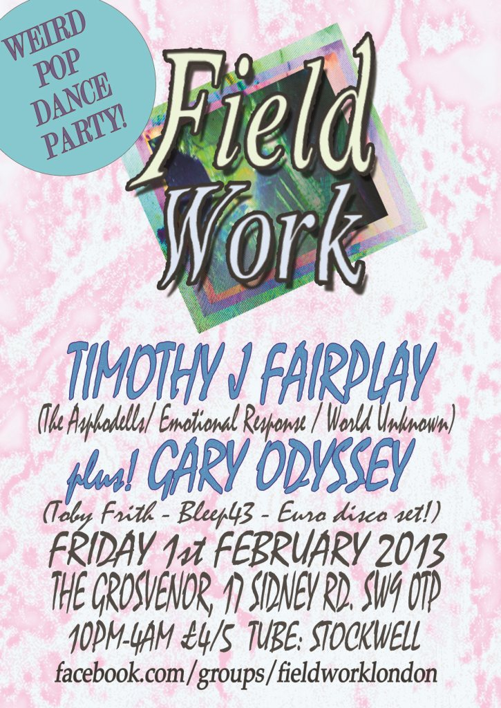 Field Work with Timothy J Fairplay and Gary Odyssey - Flyer front