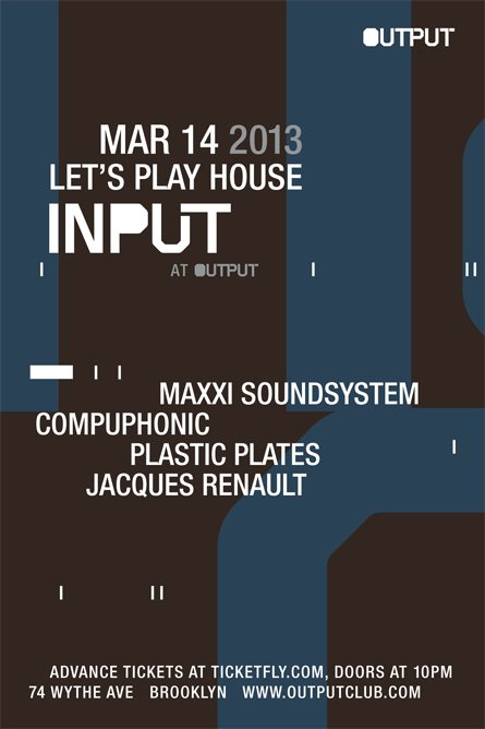 Input - Maxxi Soundsystem, Compuphonic, Plastic Plates - Flyer front