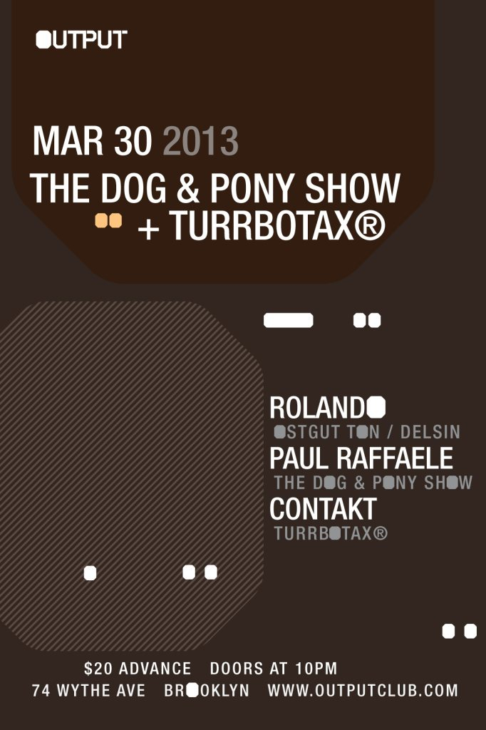 The Dog & Pony Show x Turrbotax present Rolando, Paul Raffaele, Contakt - Flyer front