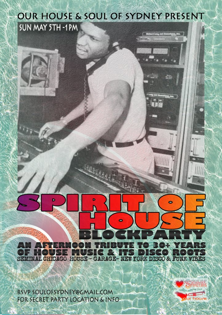 Our House & Soul OF Sydney present: Spirit OF House Secret Block Party - Flyer front