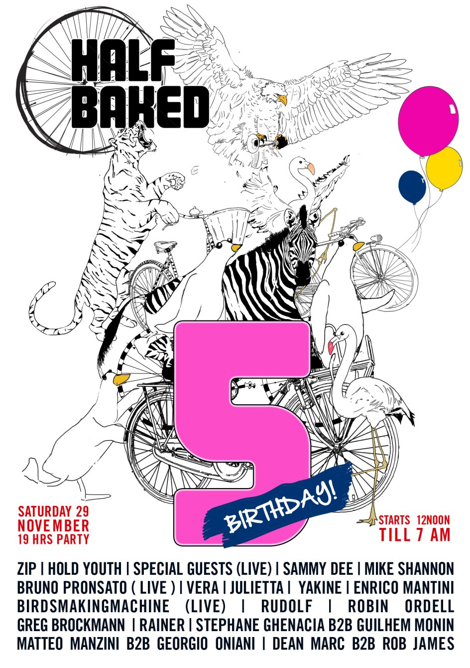 Half Baked 5 Years Anniversary 18hrs Party with Zip, Hold Youth+Sammy Dee+Bruno Pronsato, dOP - Flyer front