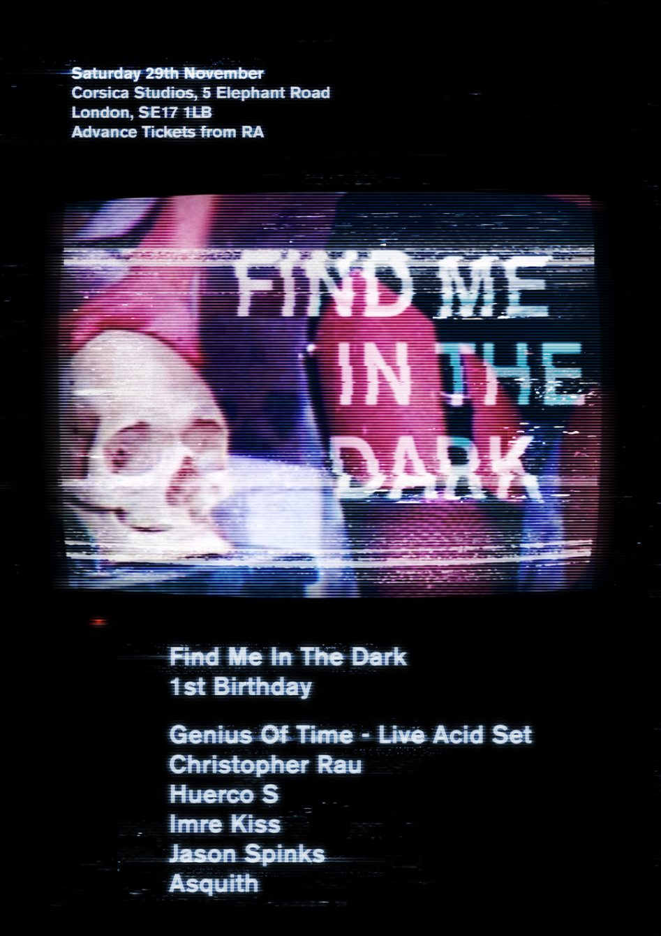 Find Me In The Dark 1st Birthday with Genius Of Time, Christopher Rau, Huerco S, and More - Flyer front
