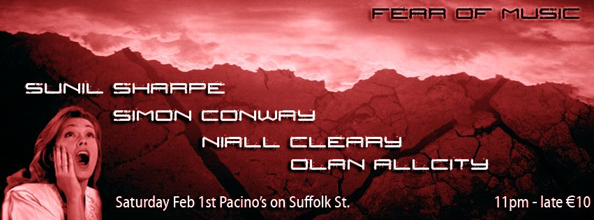 Fear of Music with Sunil Sharpe, Simon Conway, Olan All City & Niall Cleary - Flyer front