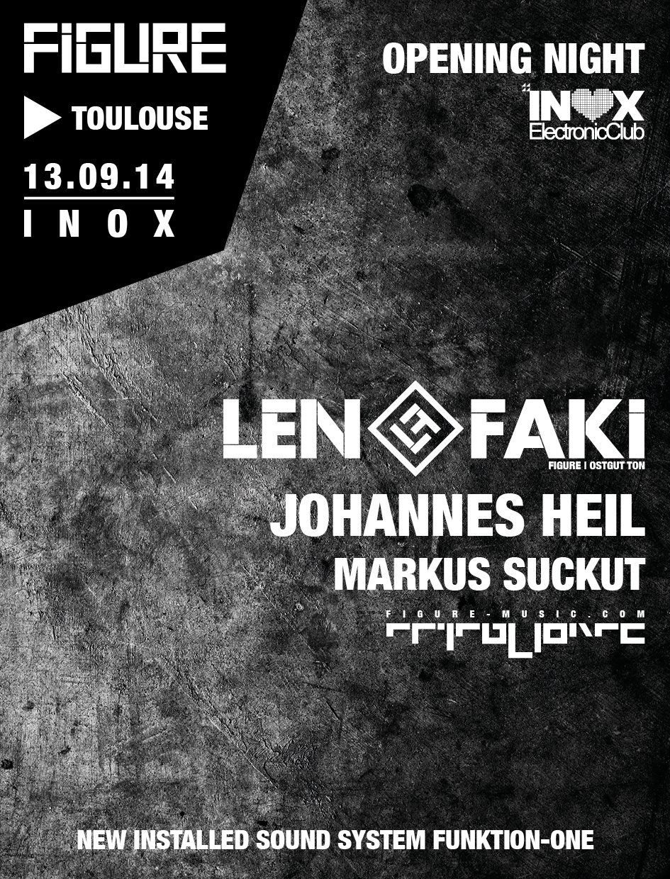 Opening Inox Club with Figure Night: Len Faki 3H + Johannes Heil + Markus Suckut - Flyer front