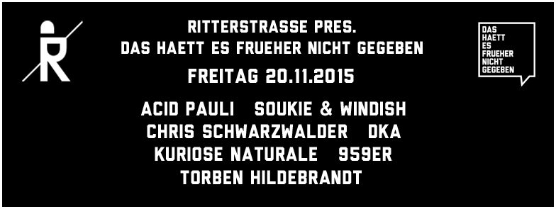 Ritterstrasse Pres. Das Haett Es Frueher Nicht Gegeben with Acid Pauli - Soukie&windish - a.o - Flyer front