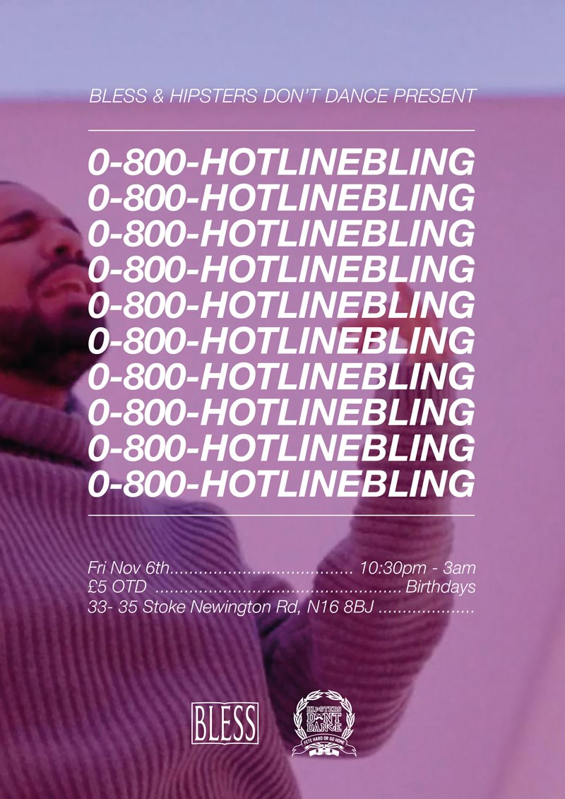 0800 Hotline Bling Drizzy Party with Bless & Hipsters Don't Dance - Flyer front