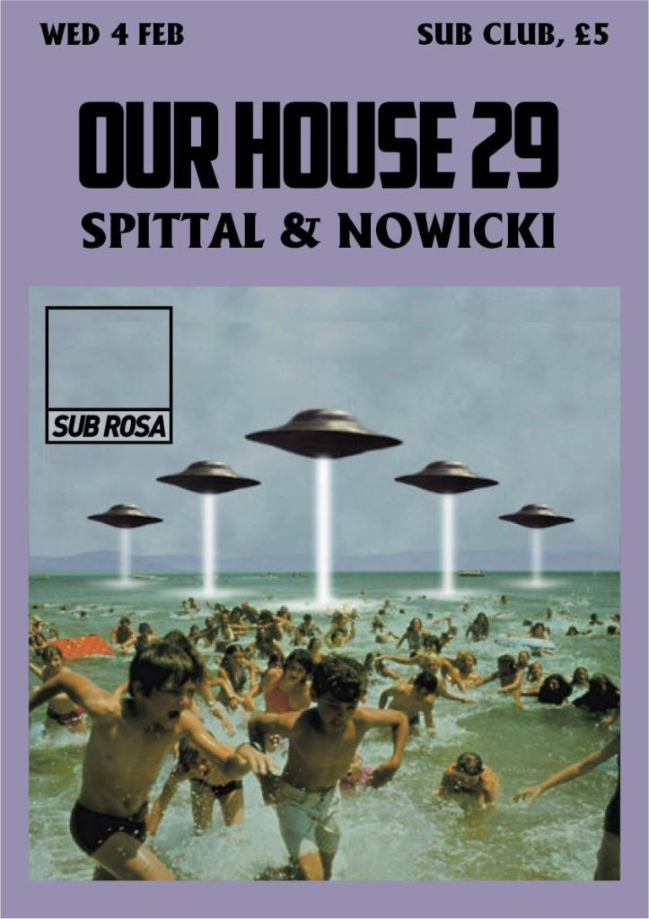 Sub Rosa - Spittal & Nowicki - Our House 029 - Flyer front