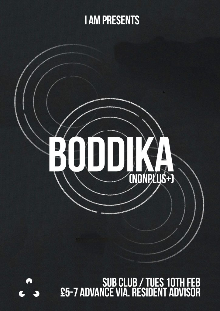 The i AM presents: Boddika - Flyer front