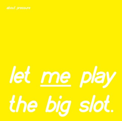 About:Pressure - Let Me Play the Big Slot - Flyer front