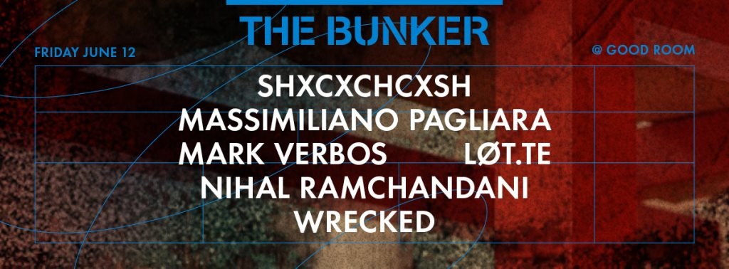 The Bunker with Shxcxchcxsh, Massimiliano Pagliara, Mark Verbos, Løt.te, Nihal, Wrecked - Flyer front