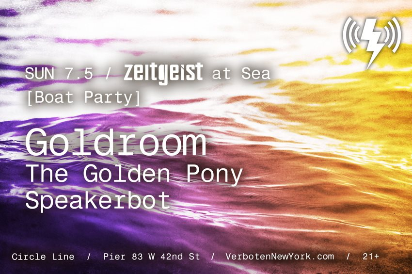 Zeitgeist at Sea [Boat Party]: Goldroom / The Golden Pony / Speakerbot - Flyer front