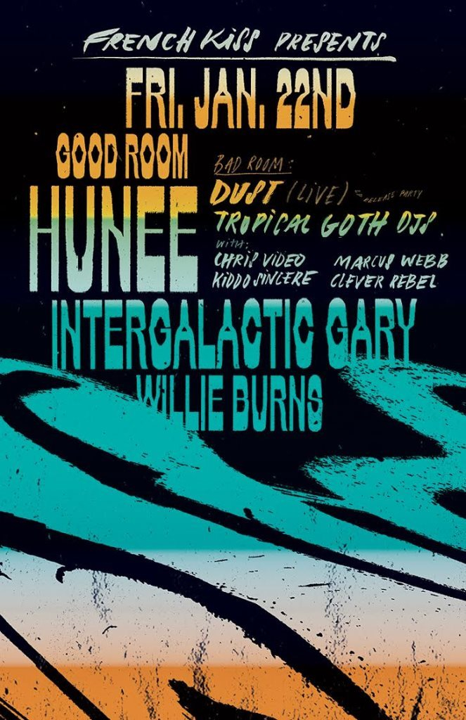 French Kiss presents Hunee/Intergalactic Gary/ Bad Room with Dust(Live)/Tropical Goth - Flyer back