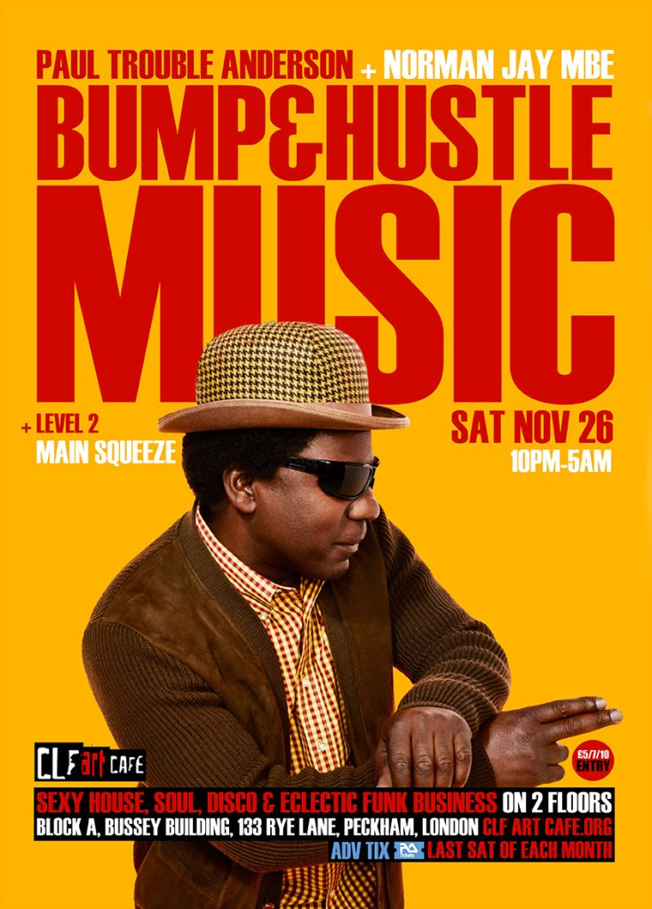 Bump & Hustle Music with Norman Jay MBE, Paul Trouble Anderson - More on 2 Floors - Flyer front