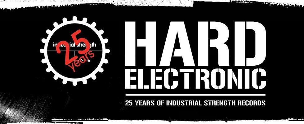Hard Electronic NY - 25 Years of Industrial Strength - Flyer front