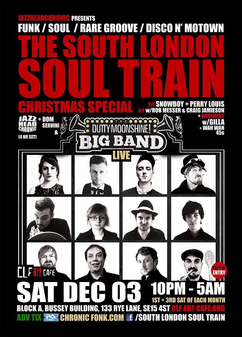 The South London Soul Train 4 Floor Xmas Special w JHC, Dutty Moonshine Big Band [Live] - More - Flyer front