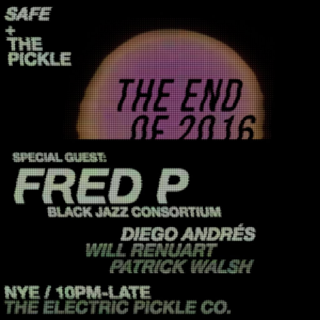 NYE with Fred P ● by Safe & The Electric Pickle - Flyer front