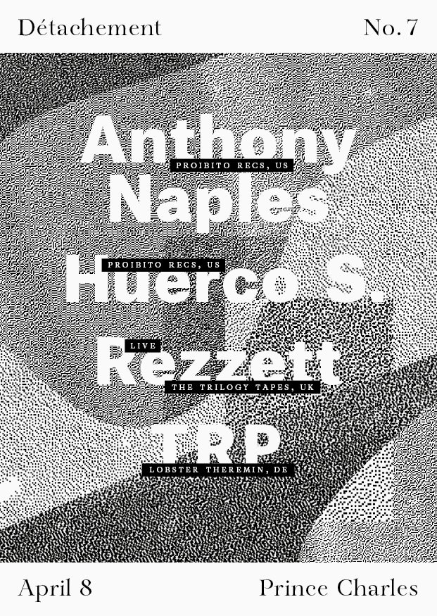 Détachement Pres. Proibito with Anthony Naples & Huerco S. + Special Guests: Rezzett (Live) - Flyer front