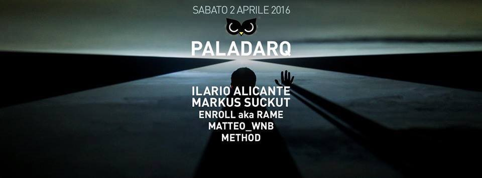 Paladarq with Ilario Alicante, Markus Suckut, Enroll, Matteo_wnb, Method - Flyer front