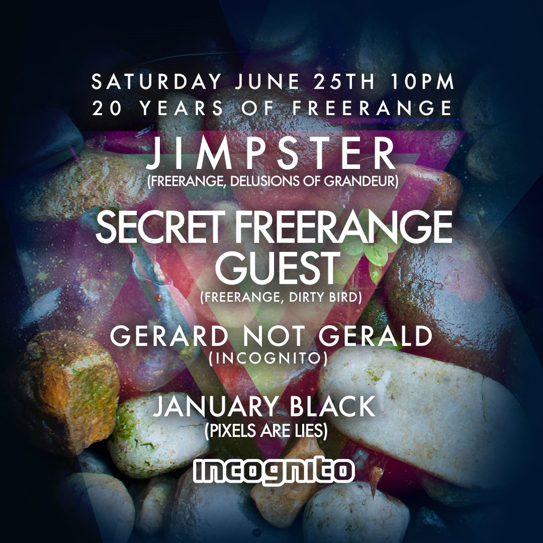 Incognito presents 20 Years of Freerange with Jimpster & Special Guest - Flyer front