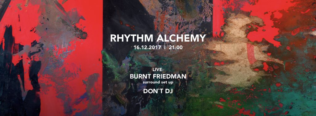 Rhythm Alchemy - Burnt Friedman & Don't DJ - Flyer front