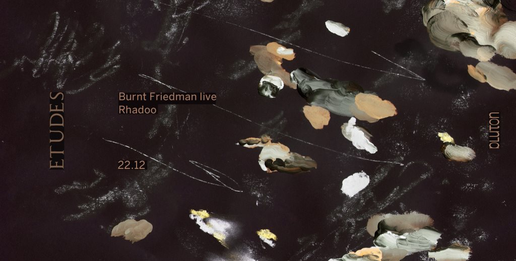 Étude No.1: Burnt Friedman Live, Rhadoo - Flyer front
