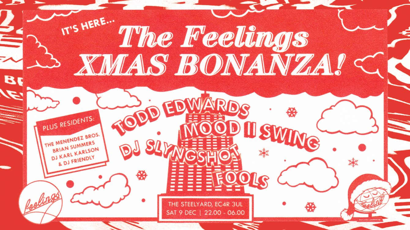 Feelings Xmas Bonanza with Todd Edwards, Mood II Swing, DJ Slyngshot, Fools & More - Flyer front