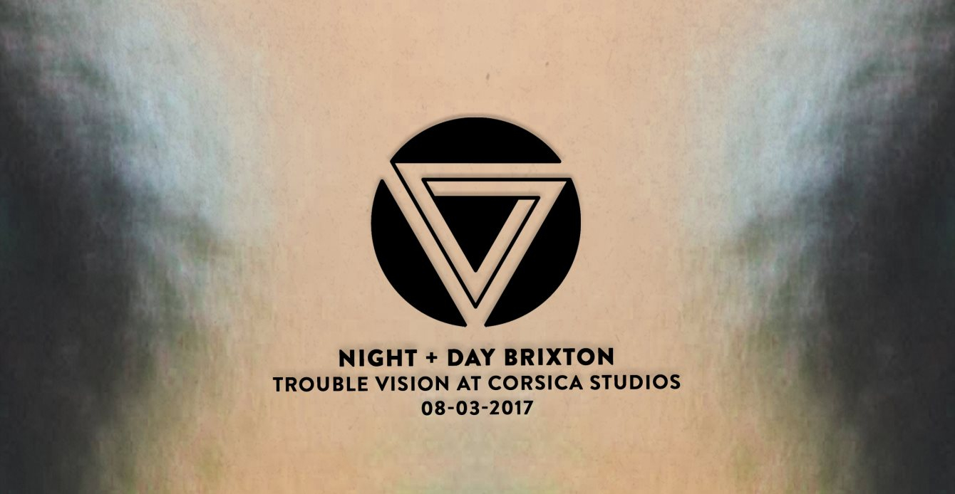 Trouble Vision Pres. Night + Day Brixton with Joy Orbison & Jon Rust - Flyer front