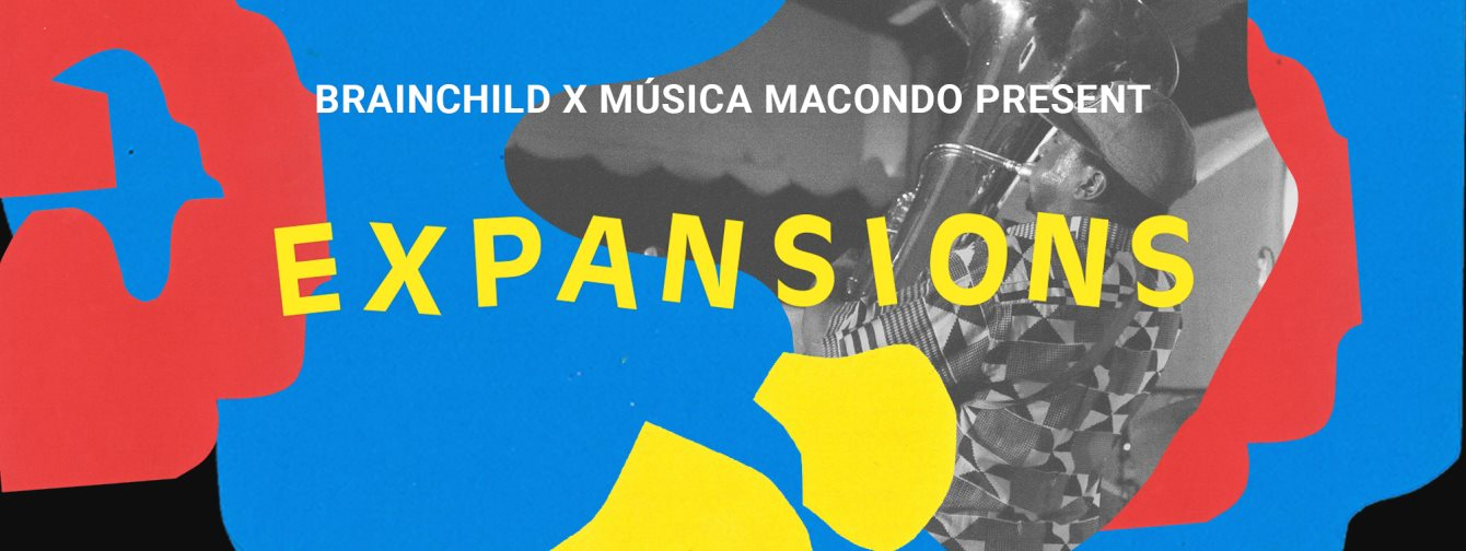 Brainchild x Música Macondo presents Expansions - Flyer front