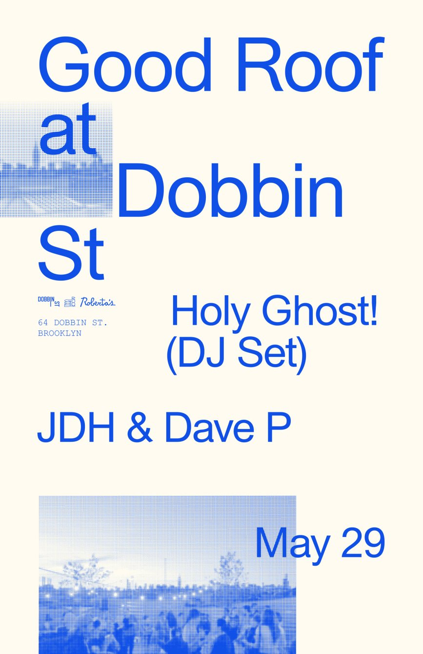 Good Roof at Dobbin St with Holy Ghost! and JDH & Dave P - Flyer front