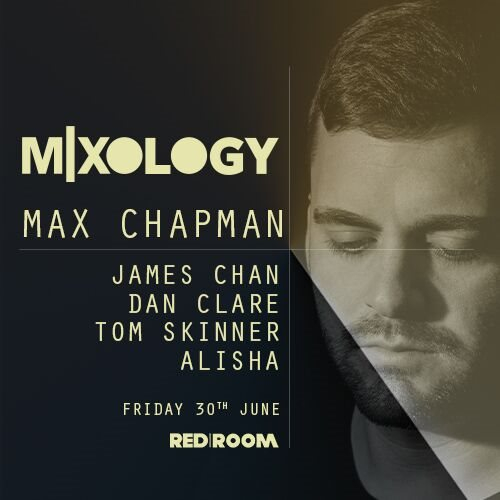 MIXOLOGY presents Max Chapman - Flyer front