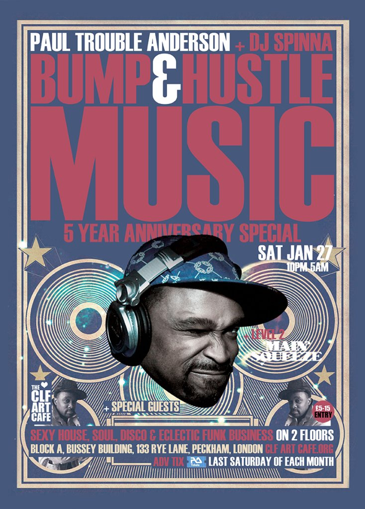 Bump & Hustle Music - 5 Year Anniversary Special with DJ Spinna, PTA - More on 2 Floors - Flyer front