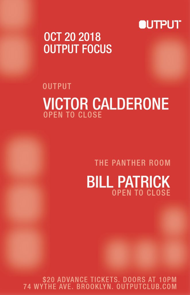 Output Focus - Victor Calderone (Open to Close) and Bill Patrick (Open to Close) - Flyer back
