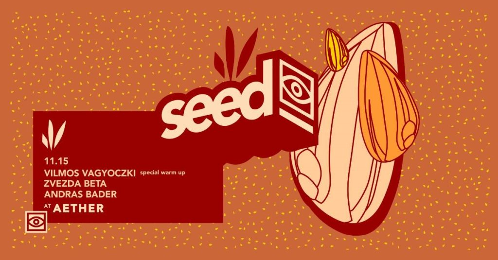 Seed ▚ Vilmos Vagyoczki, Andras Bader, Zvezda Beta ▚ - Flyer front