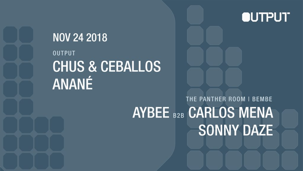 Chus & Ceballos/ Anané at Output and Bembe in The Panther Room - Flyer front