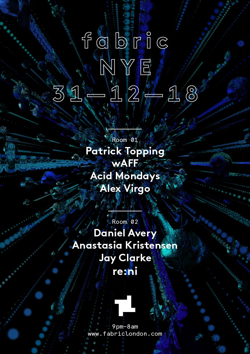 fabric NYE 2018 with Patrick Topping, wAFF, Daniel Avery & Anastasia Kristensen - Flyer back