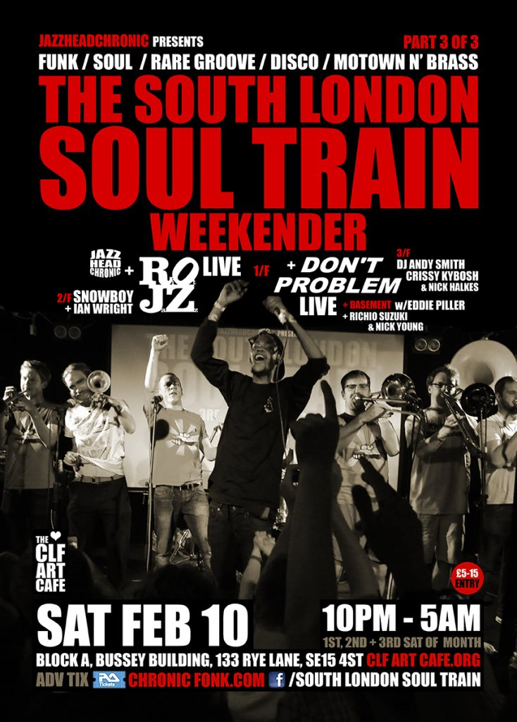 The South London Soul Train Weekender Part 3 w Riot Jazz (Live), Don't Problem (Live) - More - Flyer front