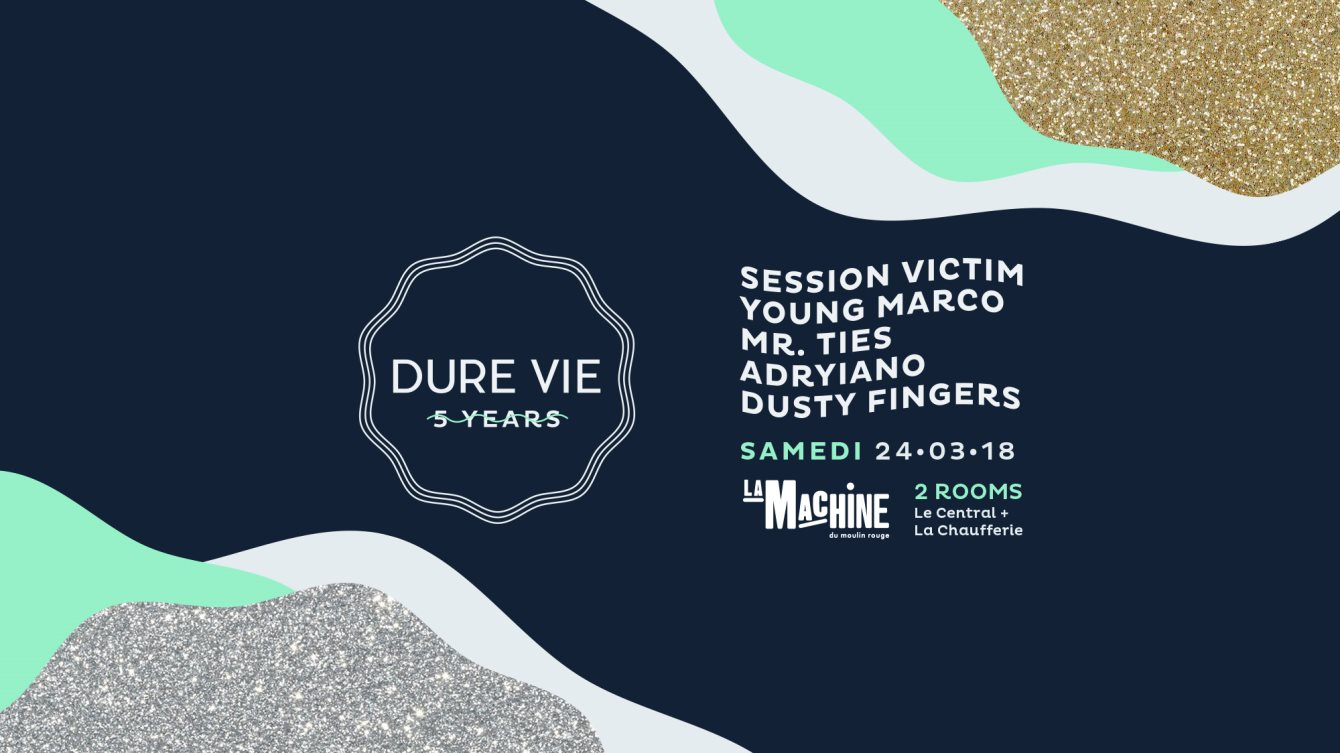 Dure Vie 5 Years: Session Victim, Young Marco, Mr Ties(all Night Long), Adryiano & Dusty Finger - Flyer front