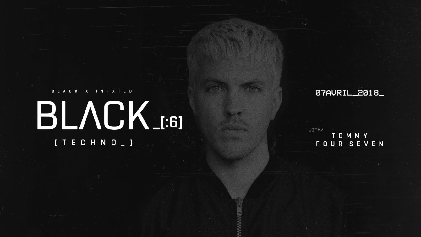 BLACK_[:6] x Infxted with Tommy Four Seven - Flyer front