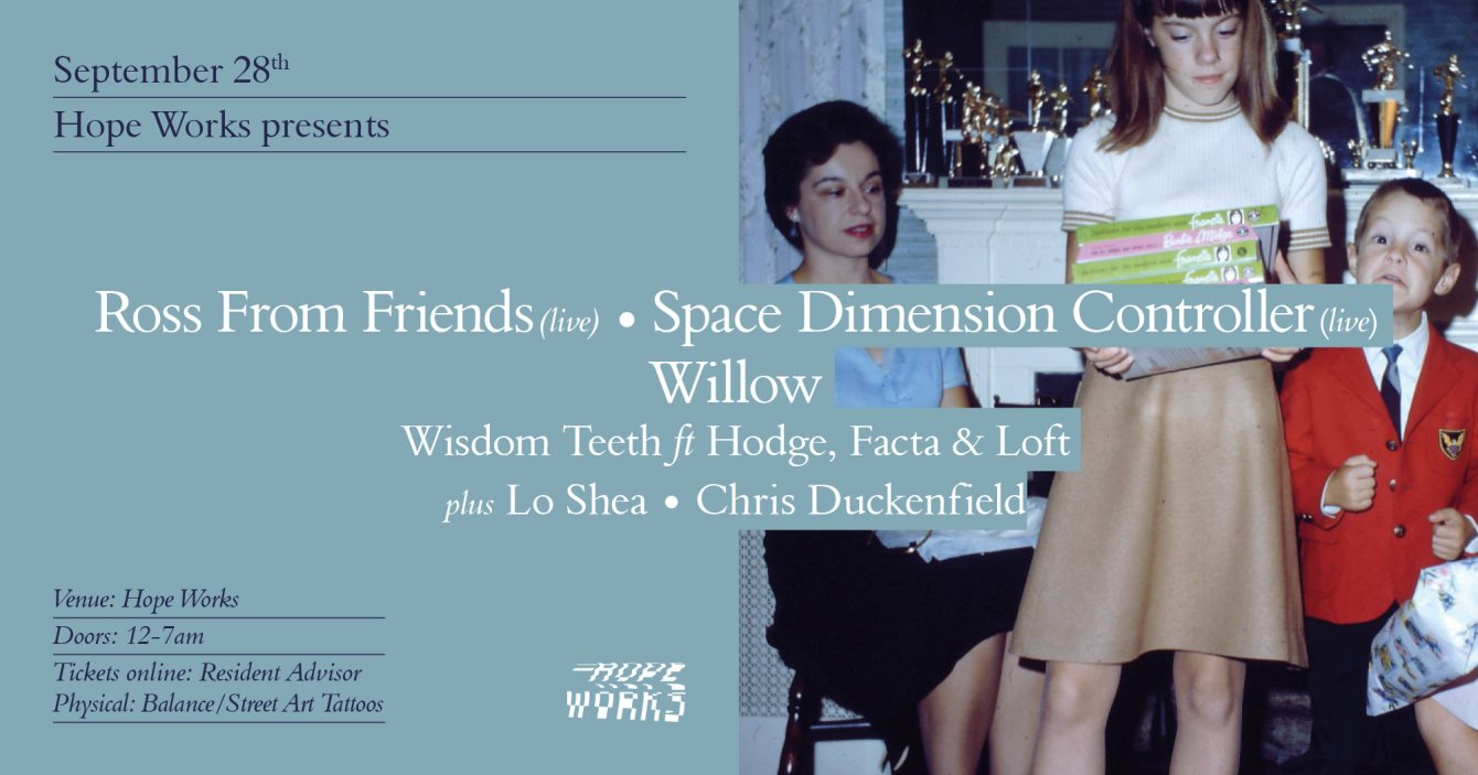 Ross From Friends (Live), Space Dimension Controller (Live), Willow,Hodge,Facta,Loft and More - Flyer front